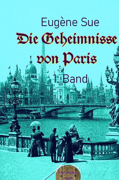 Cover von Die Geheimnisse von Paris, 1. Band