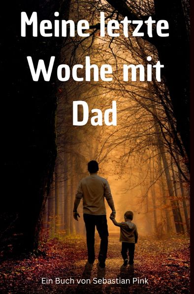 Cover von Meine letzte Woche mit Dad