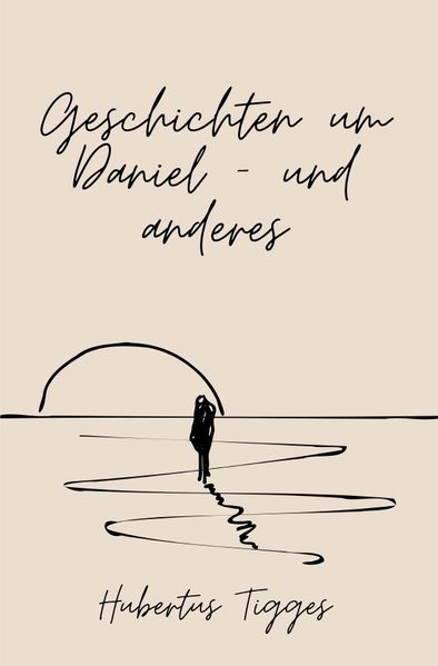 Cover von Geschichten um Daniel – und anderes