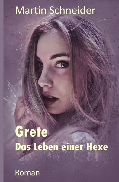 Cover von Gegenwartsmythologie aus Deutschland/Grete Das Leben einer Hexe