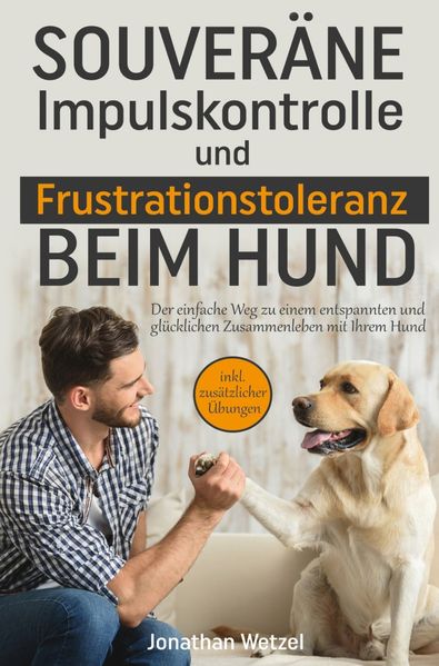 Cover von Souveräne Impulskontrolle und Frustrationstoleranz beim Hund