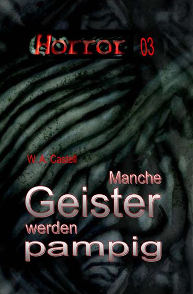 Cover von HORROR Buchausgabe/HORROR 003 Buchausgabe: Manche Geister werden pampig
