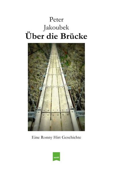 Cover von Eine Ronny Hirt Geschichte/Über die Brücke – Eine Ronny Hirt Geschichte