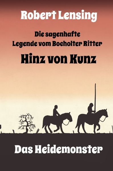 Cover von Die sagenhafte Legende vom Bocholter Ritter Hinz von Kunz – Das Heidemonster