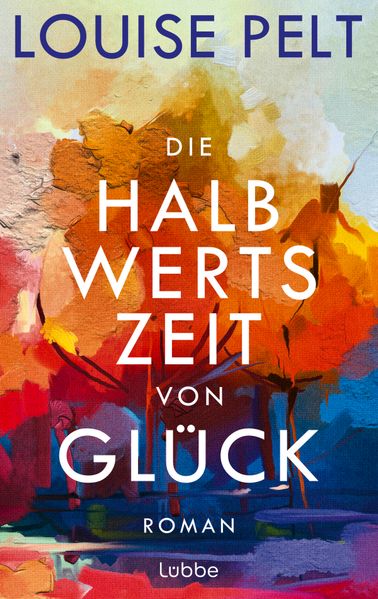 Cover von Die Halbwertszeit von Glück