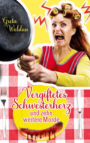 Cover von Vergiftetes Schwesterherz und zehn weitere Morde