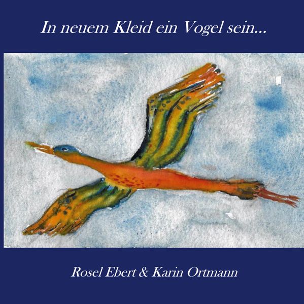 Cover von In neuem Kleid ein Vogel sein
