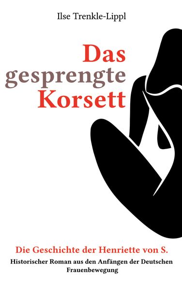 Cover von Das gesprengte Korsett – die Geschichte der Henriette von S