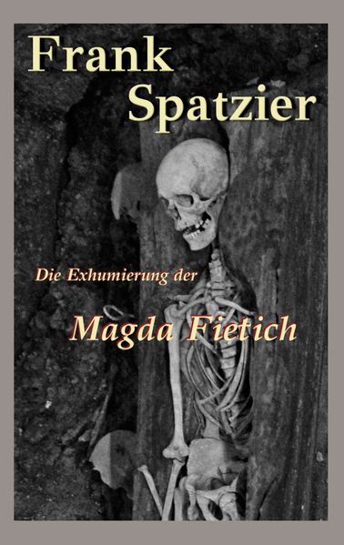 Cover von Die Exhumierung der Magda Fietich