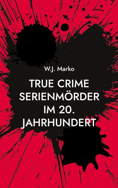 Cover von True Crime Serienmörder im 20. Jahrhundert