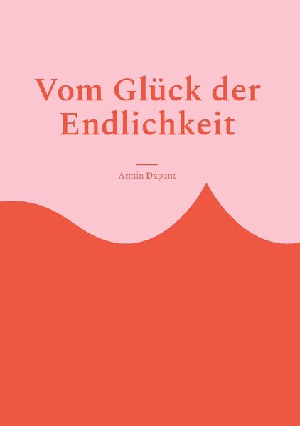 Cover von Vom Glück der Endlichkeit