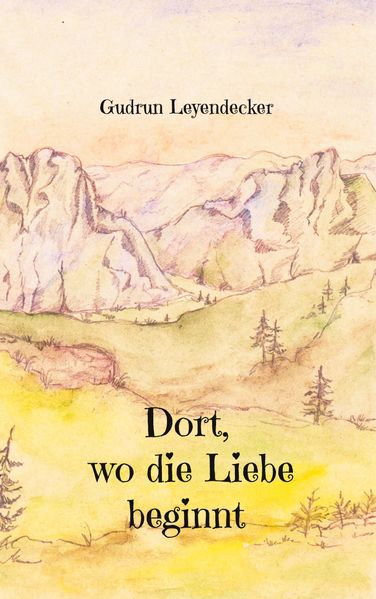 Cover von Dort, wo die Liebe beginnt