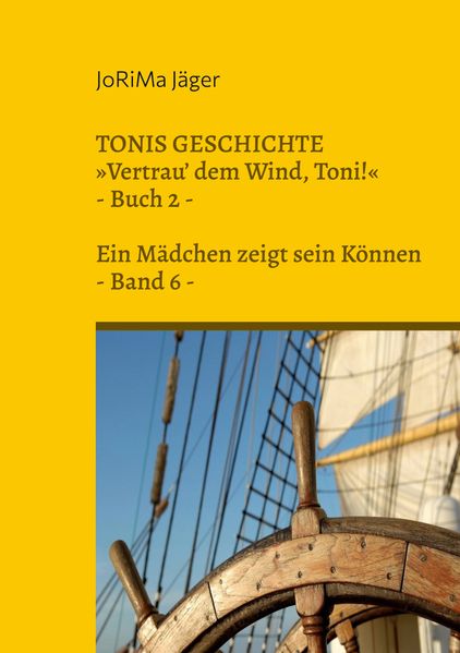 Cover von TONIS GESCHICHTE »Vertrau‘ dem Wind, Toni!«, Band 6