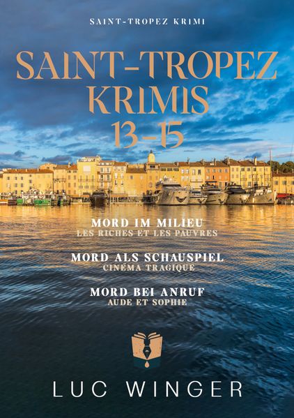 Cover von Sammelband: Saint-Tropez Krimis 13 – 15