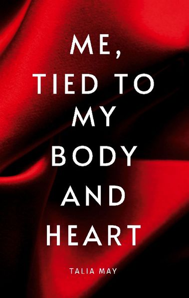 Cover von Me, tied to my body and heart