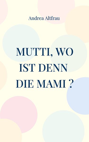 Cover von Mutti, wo ist denn die Mami?