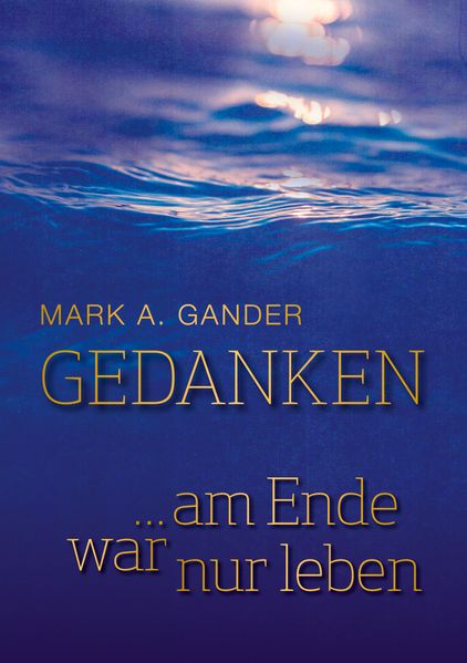 Cover von Gedanken … am Ende war nur leben