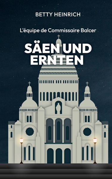 Cover von Säen und Ernten – L’équipe de Commissaire Balcer
