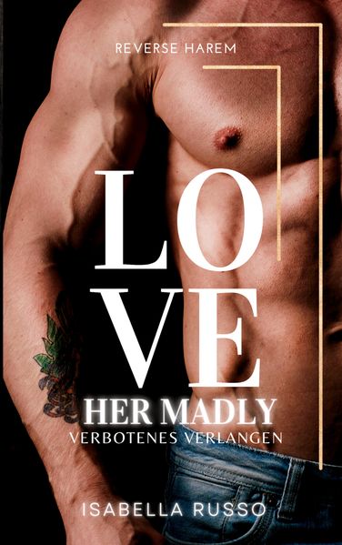 Cover von Love Her Madly (Reverse Harem)