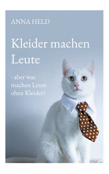 Cover von Kleider machen Leute – aber was machen Leute ohne Kleider?