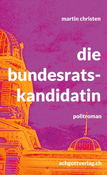 Cover von die bundesratskandidatin