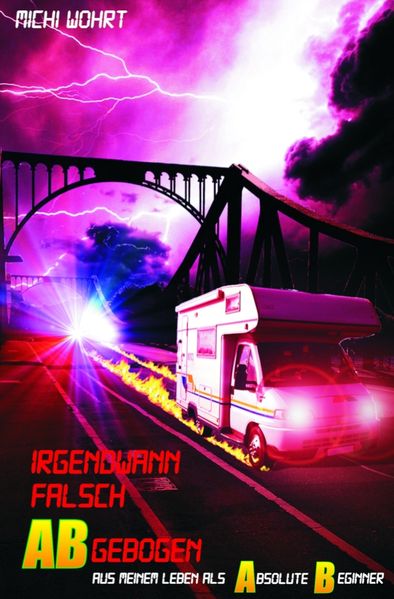 Cover von Irgendwann falsch ABgebogen – Aus meinem Leben als Absolute Beginner