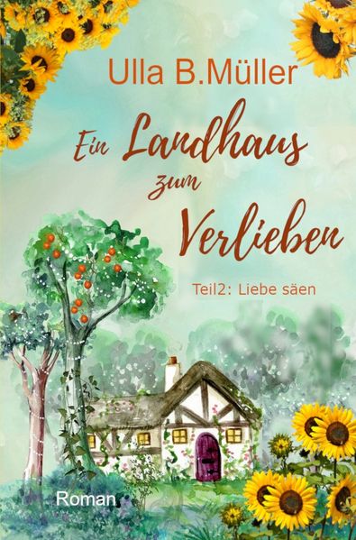 Cover von Ein Landhaus zum Verlieben: Teil 2: Liebe säen