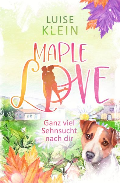 Cover von Maple Love – Ganz viel Sehnsucht nach dir