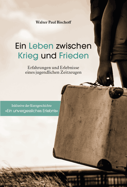 Cover von Ein Leben zwischen Krieg und Frieden