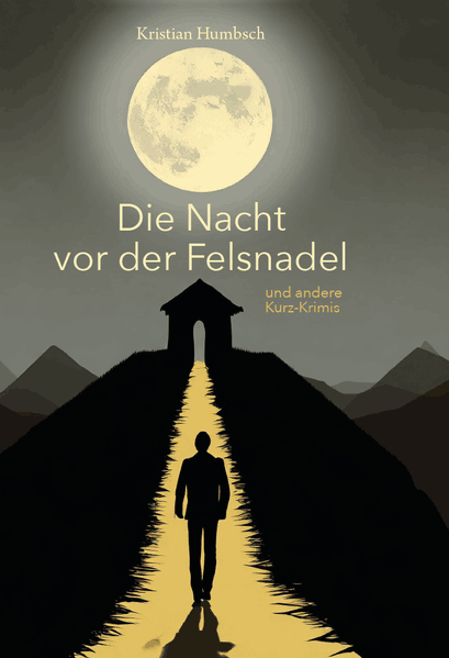 Cover von Die Nacht vor der Felsnadel  und andere Kurz-Krimis