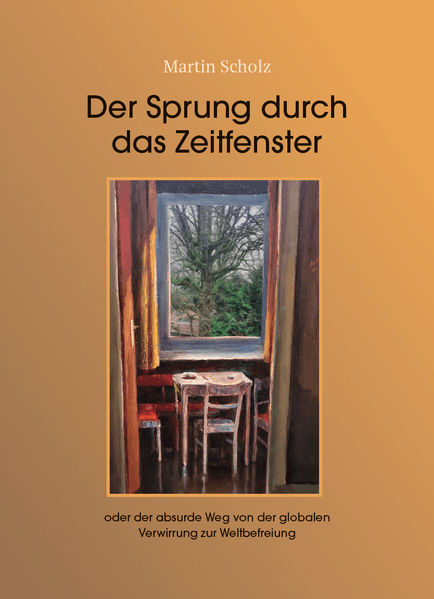 Cover von Der Sprung durch das Zeitfenster oder Der absurde Weg von der globalen Verwirrung zur Weltbefreiung