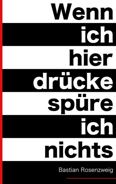 Cover von Wenn ich hier drücke, spüre ich nichts