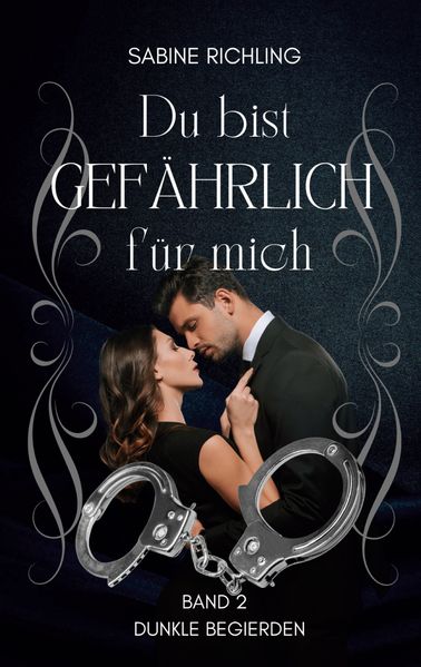 Cover von Du bist gefährlich für mich – Dunkle Begierden Teil 2 von 4