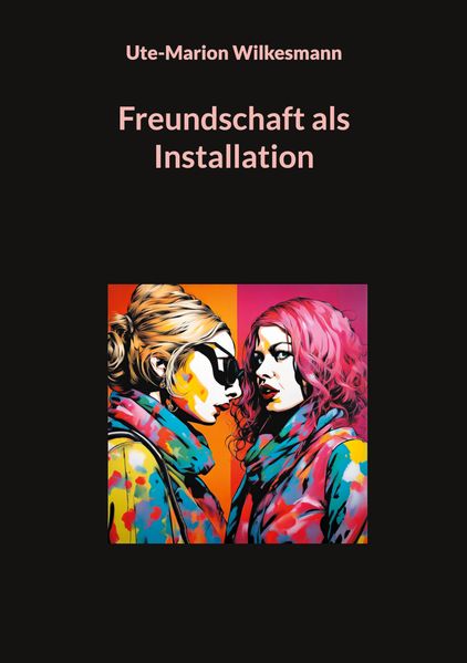 Cover von Freundschaft als Installation