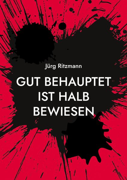 Cover von Gut behauptet ist halb bewiesen
