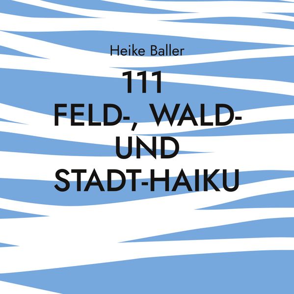 Cover von 111 Feld-, Wald- und Stadt-Haiku