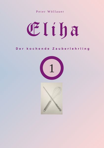 Cover von Eliha der kochende Zauberlehrling