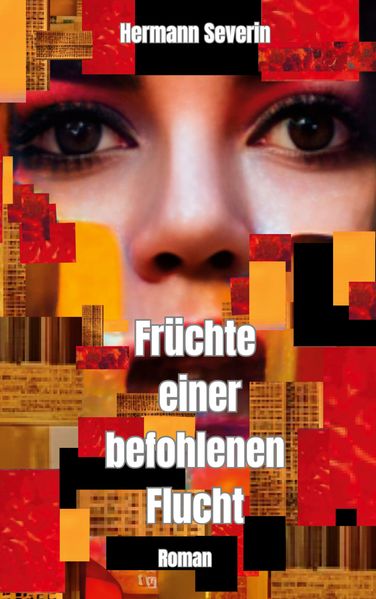 Cover von Früchte einer befohlenen Flucht