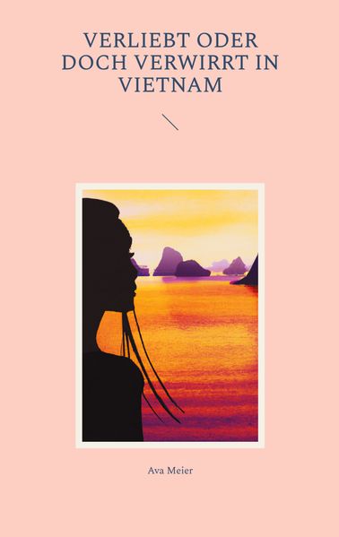 Cover von Verliebt oder doch verwirrt in Vietnam