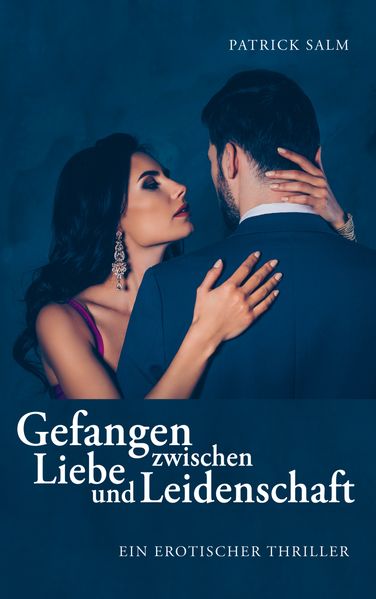 Cover von Gefangen zwischen Liebe und Leidenschaft