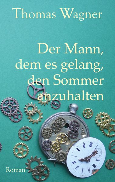 Cover von Der Mann, dem es gelang, den Sommer anzuhalten