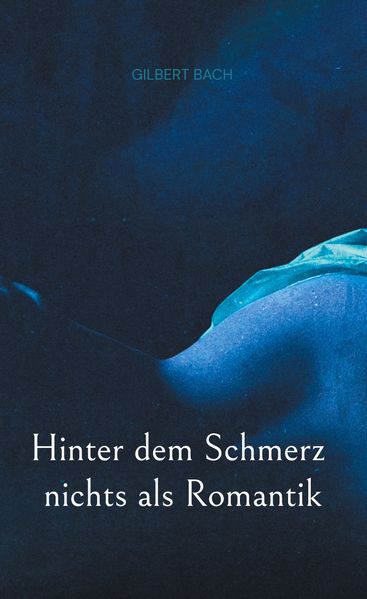 Cover von Hinter dem Schmerz nichts als Romantik