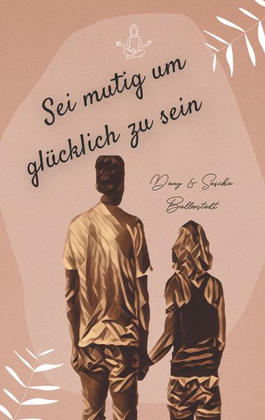 Cover von Sei mutig um glücklich zu sein