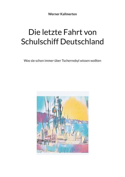 Cover von Die letzte Fahrt von Schulschiff Deutschland