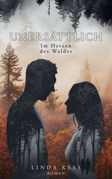 Cover von Unersättlich: Im Herzen des Waldes