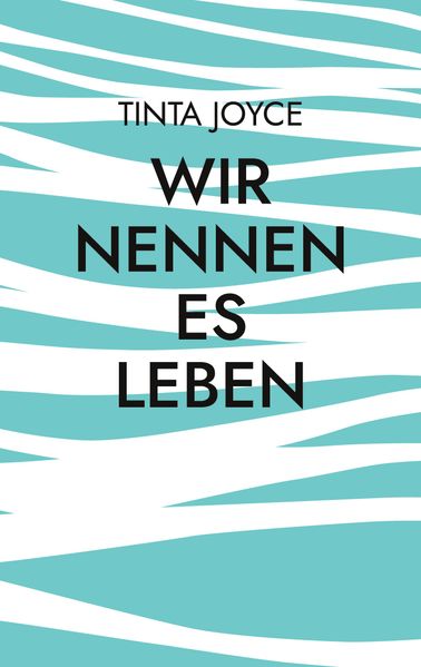 Cover von Wir nennen es Leben