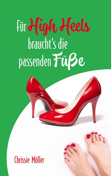Cover von Für High Heels braucht’s die passenden Füße