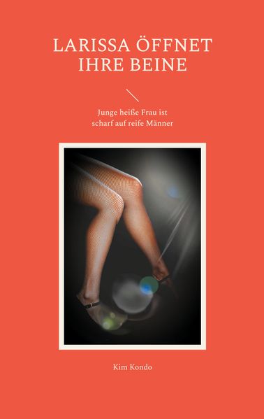 Cover von Larissa öffnet ihre Beine