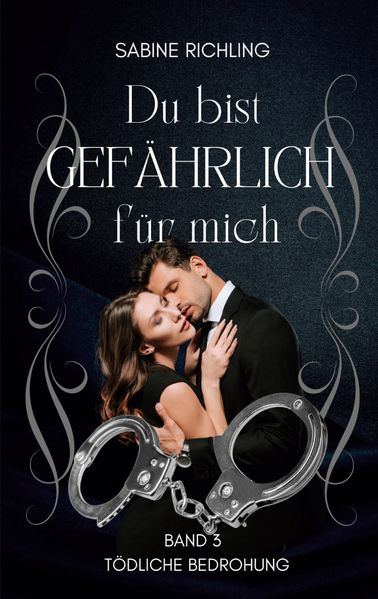 Cover von Du bist gefährlich für mich – Tödliche Bedrohung Teil 3 von 4