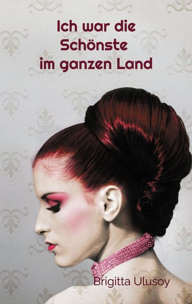 Cover von Ich war die Schönste im ganzen Land